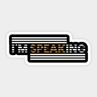 I'm Speaking Sticker